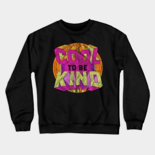 Cool to be Kind Crewneck Sweatshirt